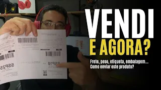 Vendi no Mercado Livre, e agora? Embalagem, etiqueta, peso, frete. Como proceder?