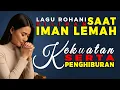 1 Jam Saat Teduh – Lagu Rohani Kristen Penguat Iman Saat Banyak Masalah \u0026 Hati Mulai Lemah