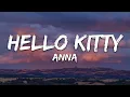 Lagu ANNA, Sillyelly - HELLO KITTY (Testo/Lyrics)