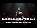 Takkan Ada Cinta Yang Lain (Orchestra Cover Terbaru 2025) – Lirik Menyentuh \u0026 Suara Merdu