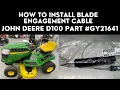 How to Install Blade Engagement Cable John Deere D100 D110 Tractor