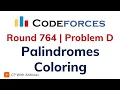 D Palindromes Coloring Codeforces Round 764 Solution With Explanation C Code