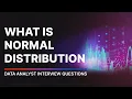 Normal Distribution Explained Data Analytics Interview Questions and Answers Beginner level