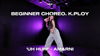 UH HUH! | BEGINNER CHOREO. CLASS BY PLOY