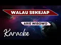 Download Lagu WALAU SEKEJAP ( ARIE WIBOWO ) KARAOKE VERSION
