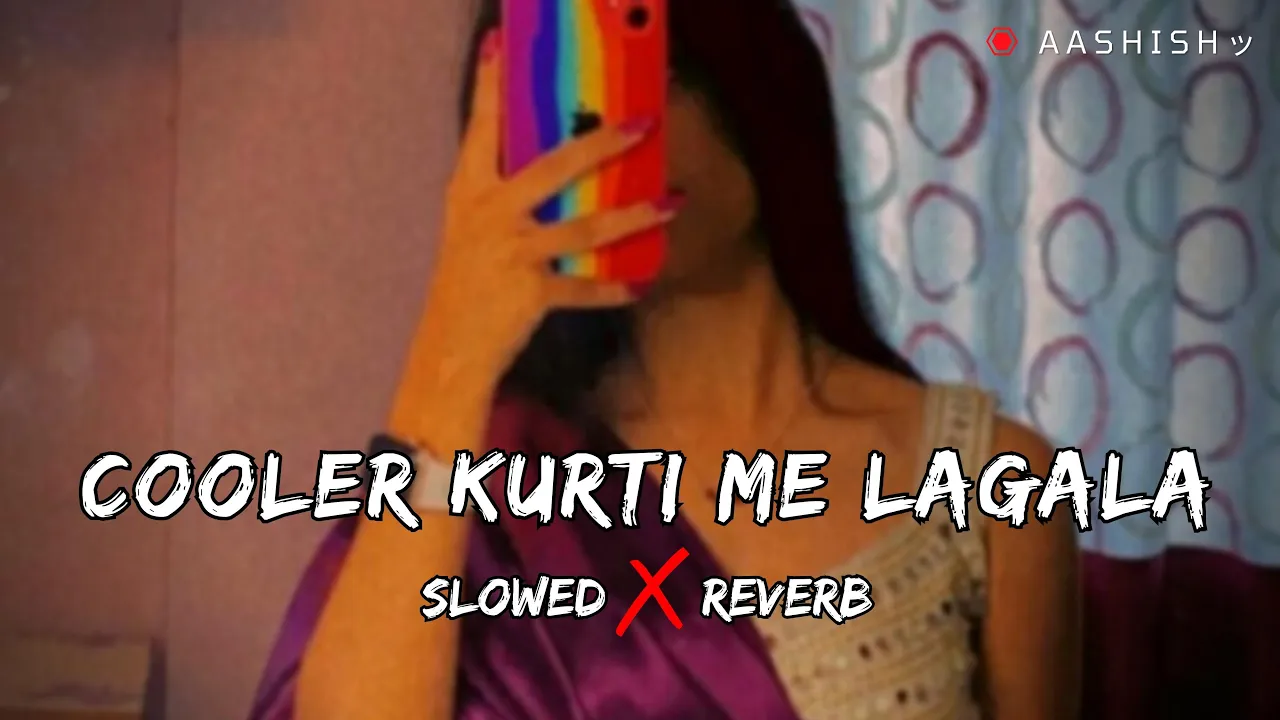 Cooler Kurti Me Lagala • (Slowed/Reverbed) @BhojpuriLoFiSong.