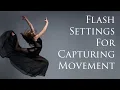 Settings for Shooting with Flash to Capture Movement
