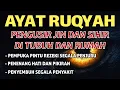 Download Lagu AYAT RUQYAH - RUQYAH RUMAH DAN DIRI SENDIRI PENGUSIR JIN DAN SETAN | Ala Aqel