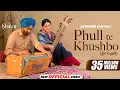 Download Lagu Phull Te Khushbo (Official Video) - Satinder Sartaaj | Neeru Bajwa | Shayar | New Punjabi Songs 2024