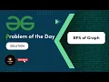 BFS of Graph GeeksforGeeks Problem of the Day Solution Solution - spot