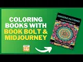 How To Create Coloring Books FAST With Book Bolt and Midjourney For Amazon KDP