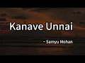 Download Lagu Kanave unnai vanthu sera song lyrics | Ranjha | Female Version | Samyu Mohan | Shershaah |