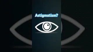 Astigmatism Explained in 60 Seconds
