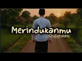 Download Lagu Merindukanmu – Kerinduan pada Rasulullah ﷺ Sang Pemersatu Umat