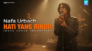 hati yang rindu nafa urbach rock version cover 