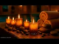 10 Hours of Deep, Unhurried Rest | Candlelit Relaxation Music for Sleep, Spa & Stress Relief