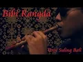 Download Lagu Bibi Rangda Versi Suling Bali | Flute Cover