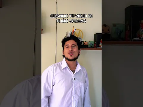 Cuando tu viejo es Toño Vargas