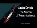 Download Lagu The Murder of Roger Ackroyd by Agatha Christie | Hercule Poirot #4 | Full Audiobook