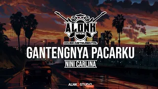 gantengnya pacarku nini carlina cover instrumental by alonk