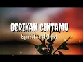 Download Lagu Lagu paling menyentuh hati Symbol Berikan cintamu (lirik)