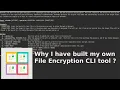 Why have I built my own free and opensource File Encryption CLI tool using AES-256 GCM in Rust