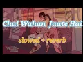 Download Lagu Chal Wahan Jaate Hai [slowed + reverb] | lofi | Arijit Singh | KR BEATZ #chalwahanjaatehai#slowed