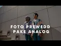 Download Lagu Fotoin PREWEDD pake analog!! | Diriku Dan 35mm - Episode 23