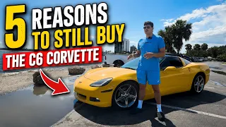 5 Reasons the C6 Corvette Is STILL Worth Buying in 2026