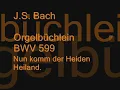 J.S. Bach - BWV 599 - Nun komm der Heiden Heiland