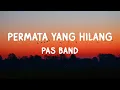 Download Lagu Pas Band - Permata Yang Hilang (Lirik)
