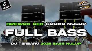 dj cek sound bass brewok terbaru 2026 super nulup by talango musik
