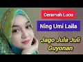 Download Lagu CERAMAH LUCU NING UMI LAILA ‼️ TERNYATA JAGO JULA JULI GUYONAN