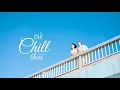 Download Lagu [Vietsub + Engsub] Cứ Chill Thôi - Chillies ft Suni Hạ Linh | Lyrics Video