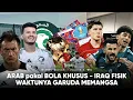 Download Lagu RIVAL WATCH : Arab pakai BOLA aneh, jelang lawan Indonesia!! Hal-hal yg WAJIB diwaspadai TIMNAS