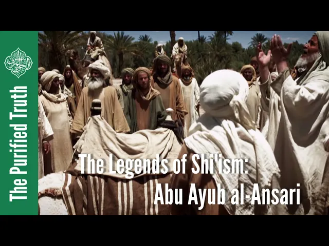 The Legends of Shi'ism: Abu Ayub al-Ansari EP. 3 || Br. Hassan al-Qadri