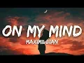 Download Lagu Maximillian - On My Minds