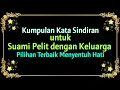 Download Lagu Kumpulan Kata Sindiran untuk Suami Pelit dengan Keluarga || Kata Kata Sindiran untuk Suami Pelit