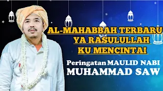 Download al-mahabbah terbaru | YA RASULULLAH KU MENCINTAI | !!!!! MP3