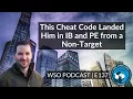 E137 This Cheat Code Landed Him in IB and PE from a Non-Target