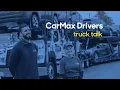 CarMax Drivers Truck Talk