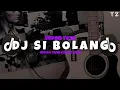 Download Lagu DJ SI BOLANG Bocah petualang (Full Bass) Viral Tiktok
