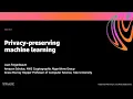AWS re Invent 2020 Privacy-preserving machine learning