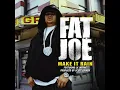 Fat Joe ft  Lil Wayne - Make It Rain