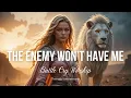 Lagu The Enemy Won’t Have Me | Spiritual Warfare Battle Cry Worship for Breakthrough