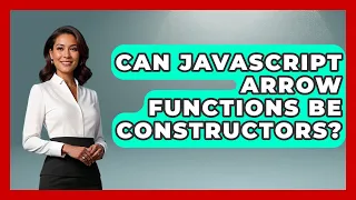 Can JavaScript Arrow Functions Be Constructors - JavaScript Toolkit
