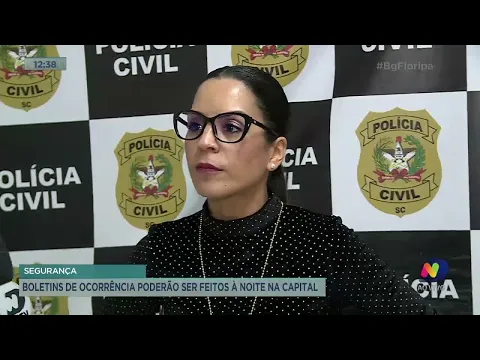 Boletins de ocorrência poderão ser feitos à noite em florianópolis