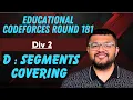 Educational Codeforces Round 181 Div 2 Problem D Segments Covering Solution Karan Mashru