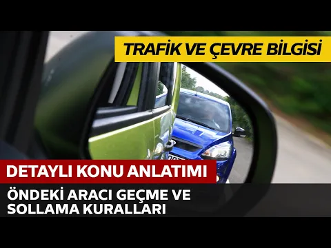 Trafik ve Çevre Bilgisi / Geçme Kuralları / Sollama Kuralları
