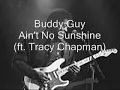 Buddy Guy-Ain't No Sunshine (Feat.Tracy Chapman)